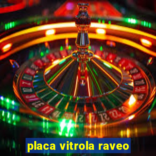 placa vitrola raveo